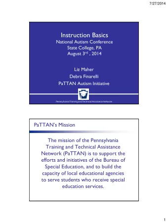 Instruction Basics  National Autism Conference  State College, PA August 3 rd , 2014  Liz Maher