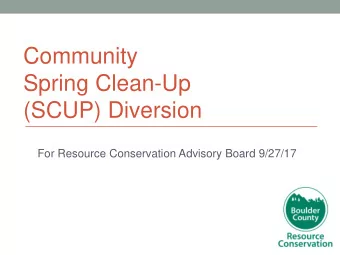 Spring Clean-Up  (SCUP) Diversion  For Resource Conservation Advisory Board 9/27/17  SCUP History