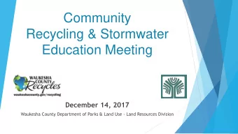 Recycling &amp; Stormwater  Education Meeting  December 14, 2017  Waukesha County Department of