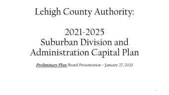 Lehigh County Authority:  2021-2025  Suburban Division and  Administration Capital Plan Preliminary