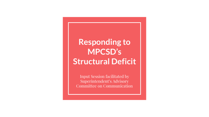 responding to mpcsd s structural deficit