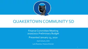 QUAKERTOWN COMMUNITY SD  Finance Committee Meeting  2020/2021 Preliminary Budget  Presented January