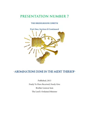 PRESENTATION NUMBER 7  THE BRIDEGROOM COMETH  Part One, Section II Continued  ABOMI  MINATI
