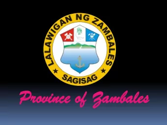 Pr  Prov  ovince  ince of  of Za  Zamb  mbales  ales  Province of Zambales  LOCA  OCATION  TION