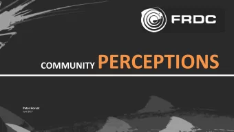 COMMUNITY PERCEPTIONS  Peter Horvat  June 2017 What the research says  Research undertaken by