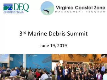 3 rd Marine Debris Summit  June 19, 2019  1  Purpose of Presentation  2  DAT  E