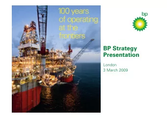 BP Strategy  Presentation  London  3 March 2009  Cautionary Statement  Forward Looking Statements -
