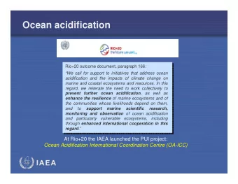 Ocean acidification  Rio+20 outcome document, paragraph 166:  We call for support to initiatives