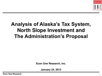 The Administrations Proposal  Econ One Research, Inc.  January 24, 2013  Econ One Research  1