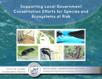 Supporting Local Government  Conservation Efforts for Species and  Ecosystems at Risk  Christine