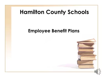 Hamilton County Schools  Employee Benefit Plans  Benefits at no cost to the Employee  Board Paid