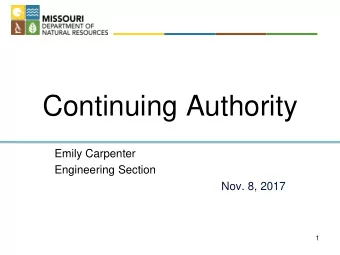Continuing Authority  Emily Carpenter  Engineering Section  Nov. 8, 2017  1  Continuing Authorities