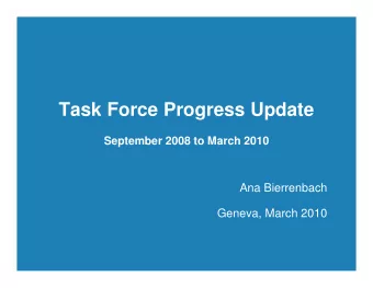 Task Force Progress Update  September 2008 to March 2010  Ana Bierrenbach  Geneva, March 2010  Task