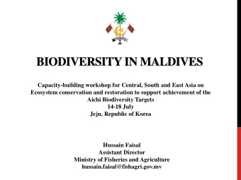 BIODIVERSITY IN MALDIVES  Capacity-building workshop for Central, South and East Asia on  Ecosystem