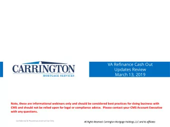 VA Refinance Cash Out  Updates Review  March 13, 2019  Note, these are informational webinars only
