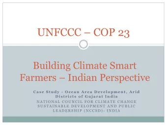 UNFCCC  COP 23  Building Climate Smart Farmers  Indian Perspective  C a s e  S t u d y  -  O