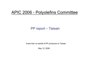 APIC 2006 - Polyolefins Committee  PP report  Taiwan  Frank Kao on behalf of PP producers in