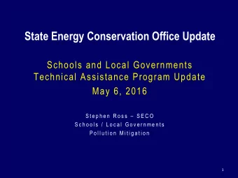 State Energy Conservation Office Update  Schools and Local Governments  Technical Assistance