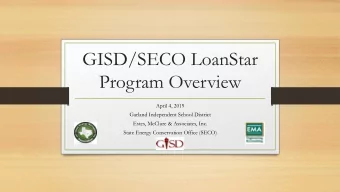 GISD/SECO LoanStar  Program Overview  April 4, 2019  Garland Independent School District  Estes,
