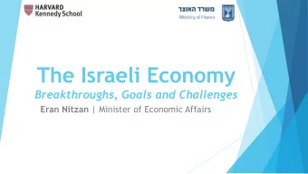 The Israeli Economy  Breakthroughs, Goals and Challenges Eran Nitzan | Minister of Economic Affairs