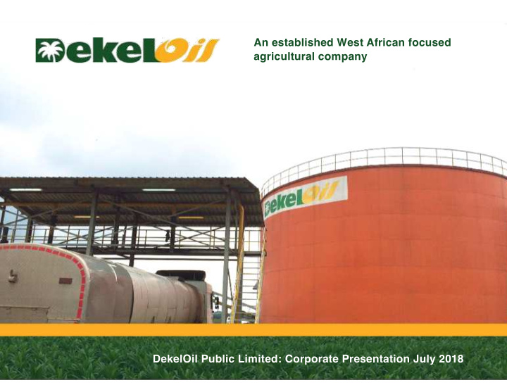 an established west african focused agricultural company