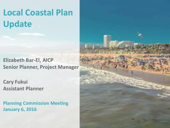 Local Coastal Plan  Update  Elizabeth Bar-El, AICP  Senior Planner, Project Manager  Cary Fukui