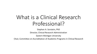Professional?  Stephen A. Sonstein, PhD  Director, Clinical Research Administration  Eastern