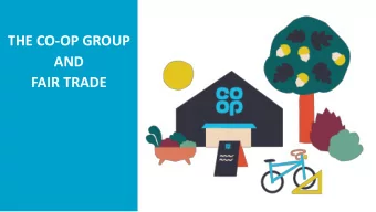 THE CO-OP GROUP  AND  FAIR TRADE  THE CO-OP GROUP  THE CO-OP GROUP  CREATING  MARKET  OPPORTUNITIES