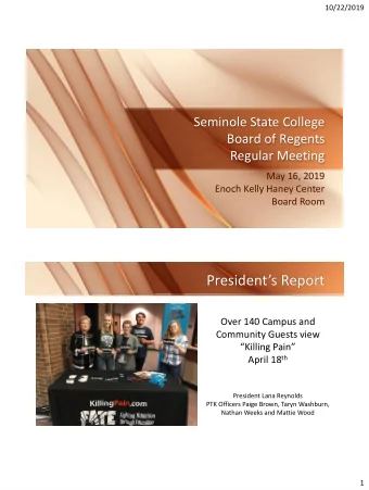 Presidents Report  Over 140 Campus and  Community Guests view  Killing Pain April 18 th