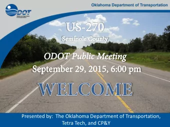 Presented by:  The Oklahoma Department of Transportation,  Tetra Tech, and CP&amp;Y  Project