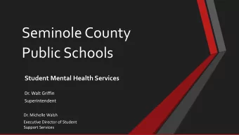 Seminole County  Public Schools  Student Mental Health Services  Dr. Walt Griffin  Superintendent