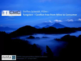 MMTA's International Minor Metals Conference Amsterdam, 17  19 April 2016  Disclaimer:  This