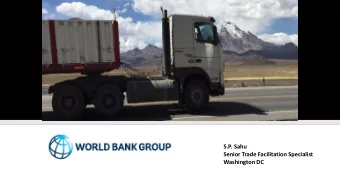 S.P. Sahu  Senior Trade Facilitation Specialist  Washington DC  WBG IS A MAJOR PROVIDER OF TRADE