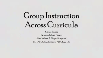 Group Instruction  Across Curricula  Kristen Seneca  Gateway School District  Jolin Jackson &amp;