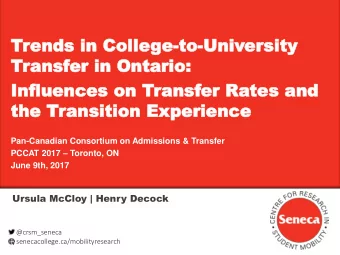 Trends  ends in  in Colle  College  ge-to  to-Univ  Univer  ersity  sity  Transf  ansfer  er in