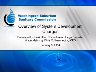 Overview of System Development  Charges  Presented to  the Ad Hoc Committee on Large Diameter