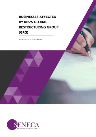 BUSINESSES AFFECTED  BY RBSS GLOBAL  RESTRUCTURING GROUP  (GRG)  W W W . S E N E C A B A N K I N