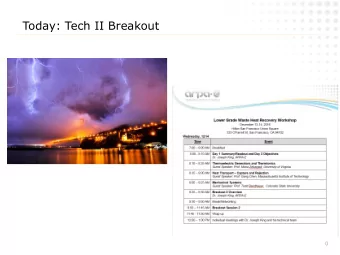 Today: Tech II Breakout  0  Breakout Session Goals -  Identify and Capture  1.  What is the current
