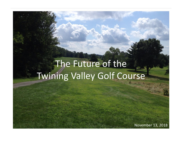 the future of the twining valley golf course