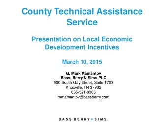 County Technical Assistance  Service  Presentation on Local Economic  Development Incentives  March