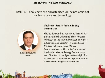 SESSION 4: THE WAY FORWARD  PANEL 4.1: Challenges and opportunities for the promotion of  nuclear