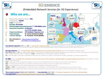 (Embedded Network Services for 5G Experience) Who we are    Research &amp; Innovation Action
