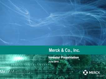 Merck &amp; Co., Inc.  Investor Presentation  June 2015  Forward-Looking Statement of Merck &amp;