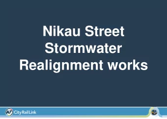 Nikau Street  Stormwater  Realignment works  Mt Eden Road shaft  Nikau Street shaft  Water Street