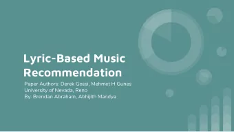 Lyric-Based Music  Recommendation  Paper Authors: Derek Gossi, Mehmet H Gunes  University of
