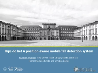 Hips do lie! A position-aware mobile fall detection system  Christian Krupitzer, Timo Sztyler,