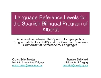 Language Reference Levels for  the Spanish Bilingual Program of  Alberta  A correlation between the