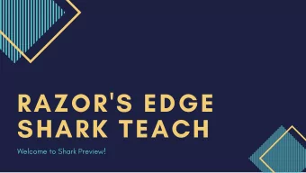 RAZOR'S EDGE  SHARK TEACH  Welcome to Shark Preview!  VISION  MISSION AND  Students in the