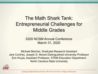 The Math Shark Tank:  Entrepreneurial Challenges for  Middle Grades  2020 NCSM Annual Conference