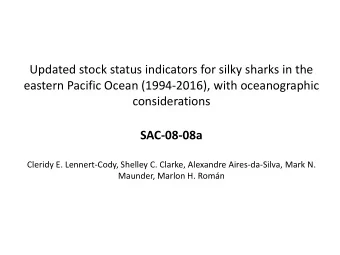 Updated stock status indicators for silky sharks in the  eastern Pacific Ocean (1994-2016), with